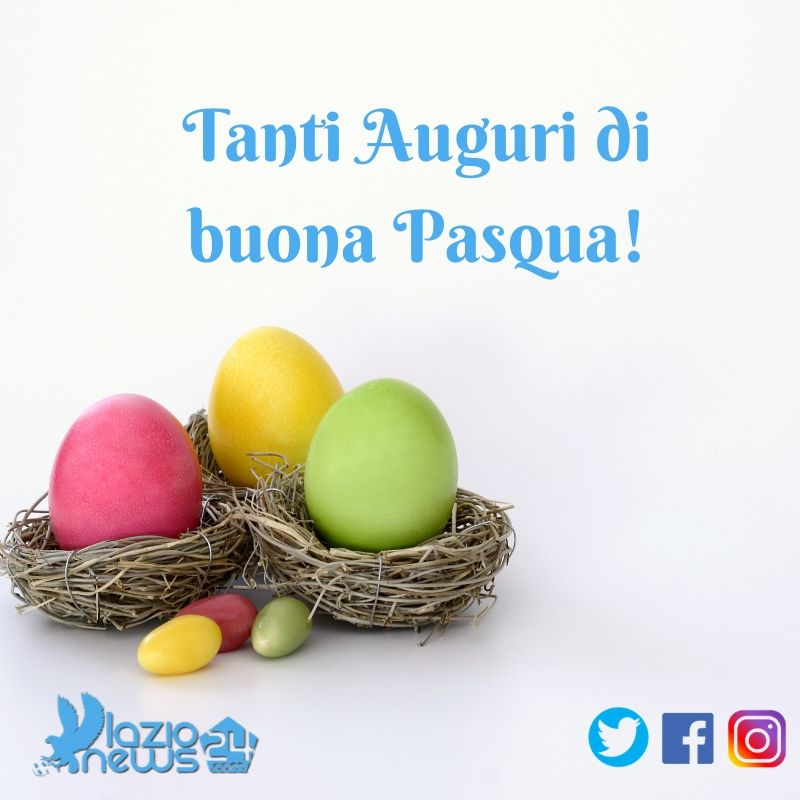 La redazione di Lazionews24 vi augura una buona e serena Pasqua! 21 Tanti Auguri di buona Pasqua