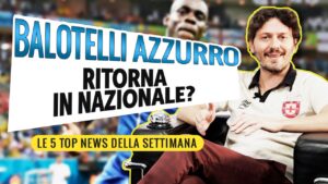 Da Balotelli in Nazionale al “profeta” Ventura: non eravamo pronti per tutto questo – Check Out
